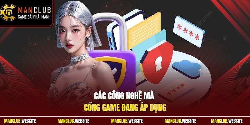 Các công nghệ mà cổng game đang áp dụng