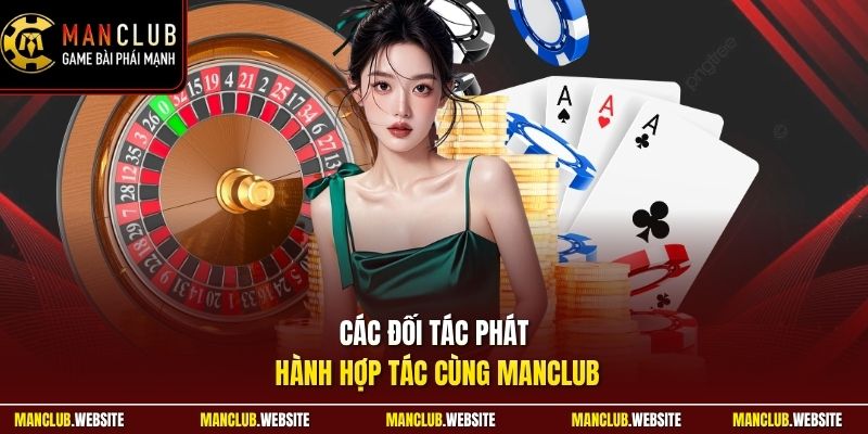 Các đối tác phát hành hợp tác cùng Manclub