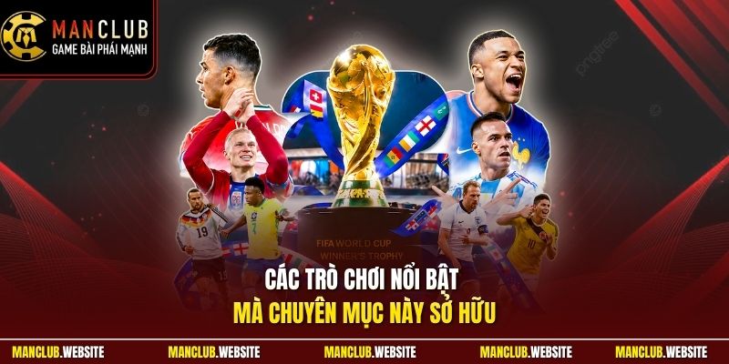 Các trò chơi nổi bật mà chuyên mục này sở hữu