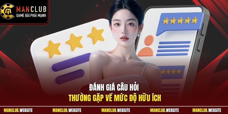 Đánh giá câu hỏi thường gặp về mức độ hữu ích