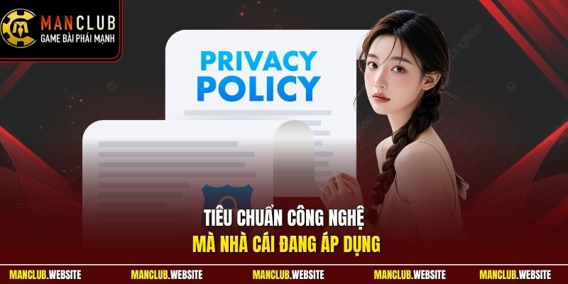 Tiêu chuẩn công nghệ mà nhà cái đang áp dụng