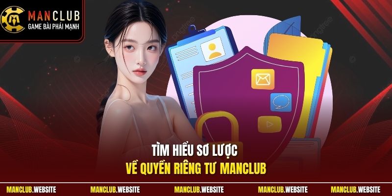 Tìm hiểu sơ lược về quyền riêng tư Manclub 